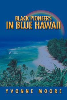 Paperback Black Pioneers in Blue Hawaii Book