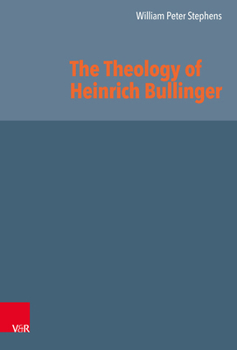 Hardcover The Theology of Heinrich Bullinger Book