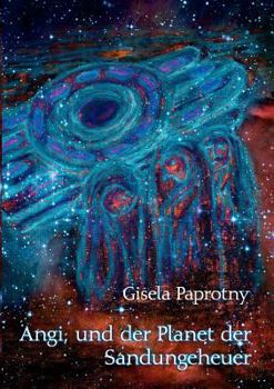 Angi, und der Planet der Sandungeheuer