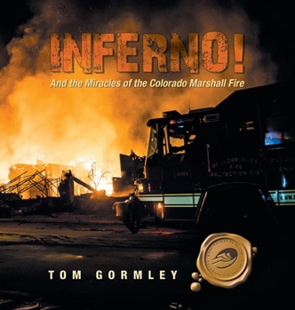Hardcover Inferno!: And the Miracles of the Colorado Marshall Fire Book