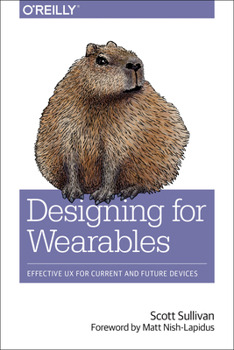Paperback Designing for Wearables: Effective UX for Current and Future Devices Book
