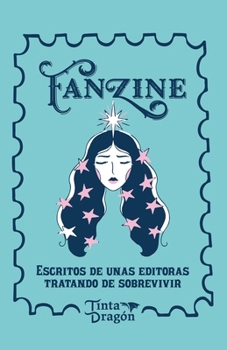 Paperback Fanzine: Tinta dragón: Escritos de unas editoras intentando sobrevivir [Spanish] Book