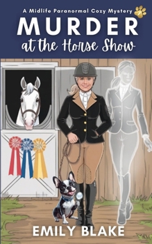 Paperback Murder at the Horse Show: A Midlife Paranormal Cozy Mystery Book