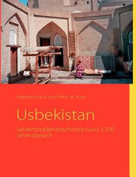 Paperback Usbekistan: Seidenstraßenabschnitte rund 2.500 Jahre danach [German] Book