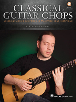 Paperback Classical Guitar Chops: Essential Licks & Exercises to Maximize Your Technique Book