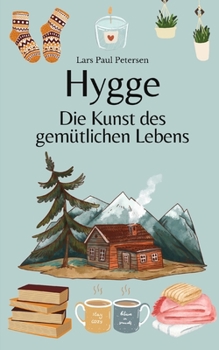 Paperback Hygge: Die Kunst des gemütlichen Lebens [German] Book
