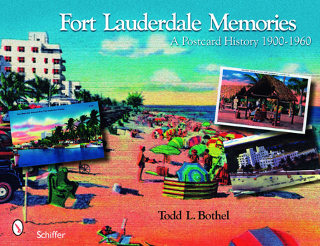 Paperback Fort Lauderdale Memories: A Postcard History 1900-1960 Book