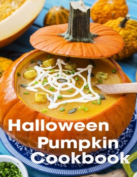 Paperback Halloween Pumpkin Cookbook: All Recipes Pumpkin Delicious Book