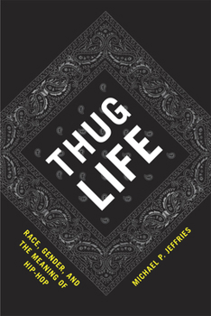 Paperback Thug Life: Race, Gender, and the Meaning of Hip-Hop Book