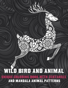 Paperback Wild Bird and Animal - Unique Coloring Book with Zentangle and Mandala Animal Patterns Book