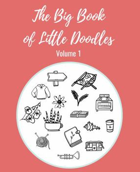 Paperback The Big Book of Little Doodles: 500 Easy Step-by-Step Drawings Book