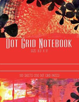 Dot Grid Notebook ( Size 8.5 x 11 inches ) 200 Dot Grid Pages: Dotted Grid Jounal / Dotted Notebook / Dotted Grid Notebook