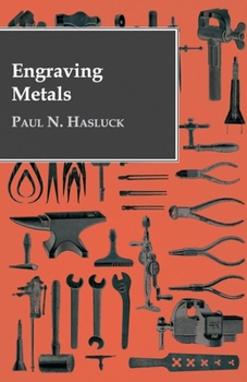 Paperback Engraving Metals: With Numerous Engravings and Diagrams Book