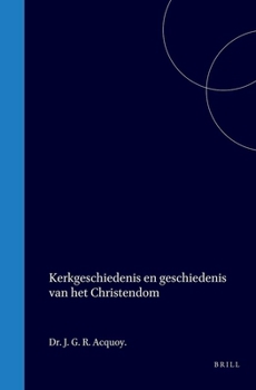 Kerkgeschiedenis en geschiedenis van het Christendom (Dutch Edition)