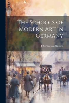 Paperback The Schools of Modern art in Germany Book