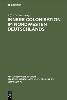 Hardcover Innere Colonisation im Nordwesten Deutschlands [German] Book