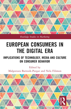 Paperback European Consumers in the Digital Era: Implications of Technology, Media and Culture on Consumer Behavior Book