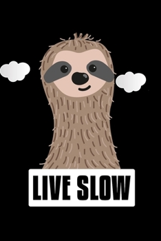 Live Slow: 110 Page, Wide Ruled 6” x 9” Blank Lined Journal