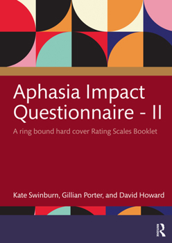 Hardcover Aphasia Impact Questionnaire - II: A Ring Bound Hard Cover Rating Scales Booklet Book