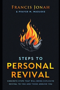 Paperback Steps To Personal Revival: Concrete Steps That Will Bring Explosive Revival To You and Those Around You Book