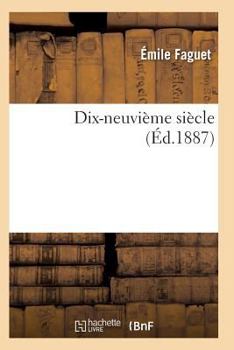 Paperback Dix-Neuvième Siècle: Études Littéraires 34e Éd [French] Book