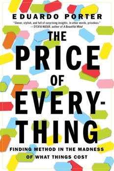 The Price of Everything: Solving the Mystery of Why We Pay What We Do