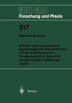 Paperback Arbeits- Und Organisationspsychologische Interventionen Bei Der Einführung Von Gruppenarbeit in Dezentral Ausgerichteten Fertigungsinseln [German] Book