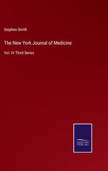 Hardcover The New York Journal of Medicine: Vol. IV Third Series Book