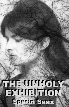 Paperback The Unholy Exhibition Book