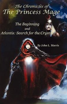 Paperback The Chronicle of the Princess Mage: The Beginning and Atlantis: Search for the Crystal Book