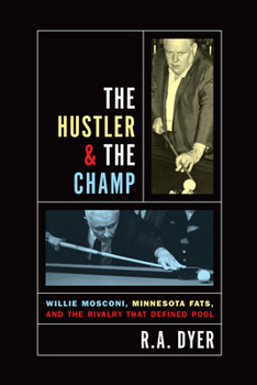 Hardcover Hustler & the Champ: Willie Mosconi, Minnesota Fats, and the Rivalry That Defined Pool Book