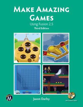 Hardcover Make Amazing Games: Using Fusion 2.5 Book