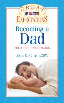Paperback Great Expectations: Becoming a Dad: The First Three Years Book