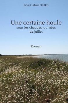 Paperback Une Certaine Houle: Sous Les Chaudes Journées de Juillet. [French] Book
