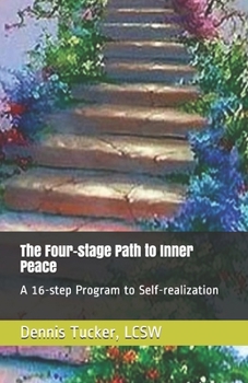 Paperback The Four-stage Path to Inner Peace: A 16-step Program to Self-realization Book