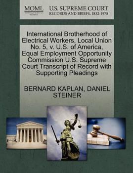 Paperback International Brotherhood of Electrical Workers, Local Union No. 5, V. U.S. of America, Equal Employment Opportunity Commission U.S. Supreme Court Tra Book