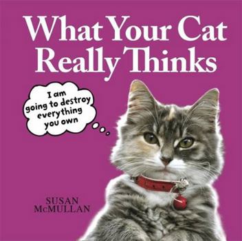 Hardcover What Your Cat Really Thinks Book