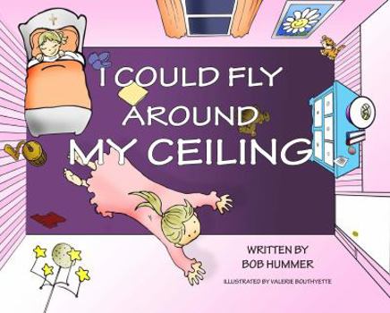 Paperback I Could Fly Around My Ceiling Book