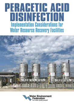 Paperback Peracetic Acid Disinfection: Implementation Considerations for Water Resource Recovery Facilities Book
