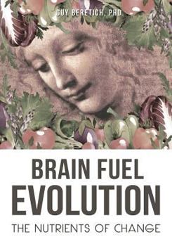 Paperback Brain Fuel Evolution: The Nutrients of Change Book