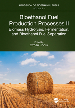 Paperback Bioethanol Fuel Production Processes. II: Biomass Hydrolysis, Fermentation, and Bioethanol Fuel Separation Book