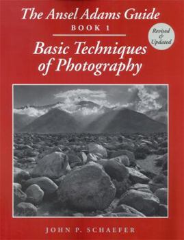 The Ansel Adams Guide: Basic Techniques of Photography, Book 1 - Book #1 of the Ansel Adams Guide to the Basic Techniques of Photography