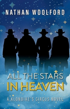 Paperback All The Stars In Heaven: A Klondike's Circus Novel Book