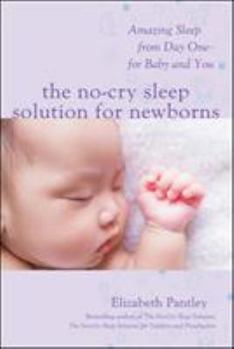 Paperback The No-Cry Sleep Solution for Newborns: Amazing Sleep from Day One - For Baby and You Book
