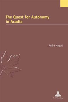 Paperback The Quest for Autonomy in Acadia Book