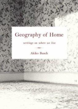 Paperback Geography of Home: Essays on Architecture, Psychology, and the History of House and Home in America Book