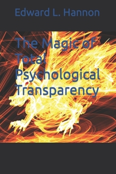 The Magic of Total Psychological Transparency B0CNRXBKZY Book Cover