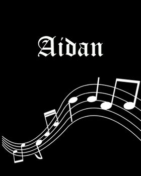 Aidan: Sheet Music Note Manuscript Notebook Paper | Personalized Custom First Name Cover | Musician Composer Instrument Composition Book | 12 Staves a ... | Create, Compose & Write Creative Songs