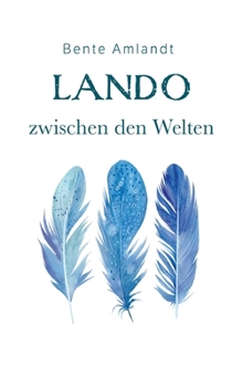 Lando zwischen den Welten: Die Magie der Trohpa, 3