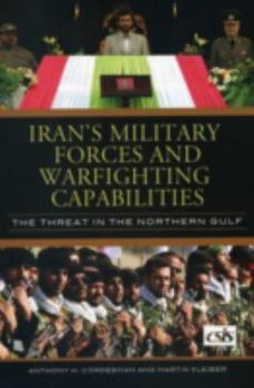 Paperback Iran's Military Forces and Warfighting Capabilities: The Threat in the Northern Gulf Book